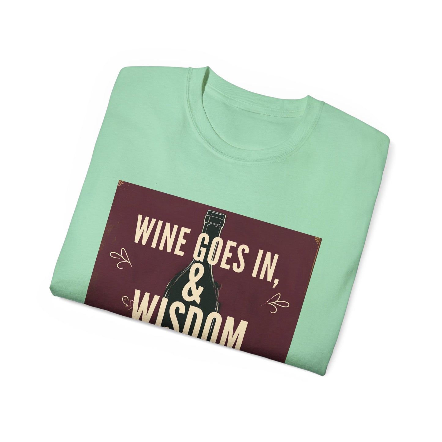 Wine Goes In Wisdom Comes Out - Wine Wisdom Unisex Tee - Perfect Gift for Wine Lovers, Cozy Night In, Wine Themed Party, Funny Quote Shirt, Summer Essential