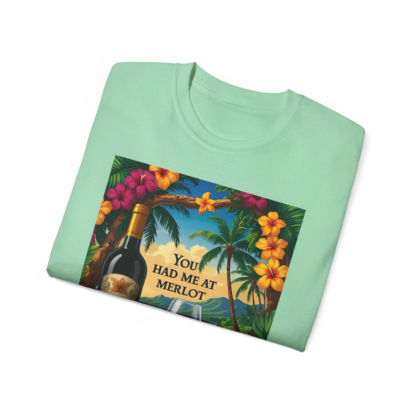 You Had Me At Merlot - Wine Lover's Paradise Tee, Perfect Gift for Wine Enthusiasts, You Had Me at Merlot Shirt, Tropical Vibe T-Shirt, Beach Party Apparel