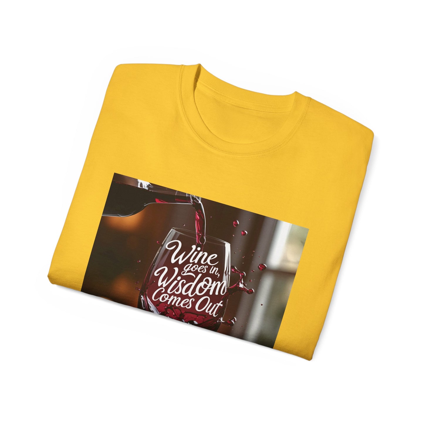 Wine Goes In Wisdom Comes Out - Wine & Wisdom Unisex Tee, Funny T-Shirt for Wine Lovers, Gift for Friends, Casual Wear, Cozy Humor Shirt
