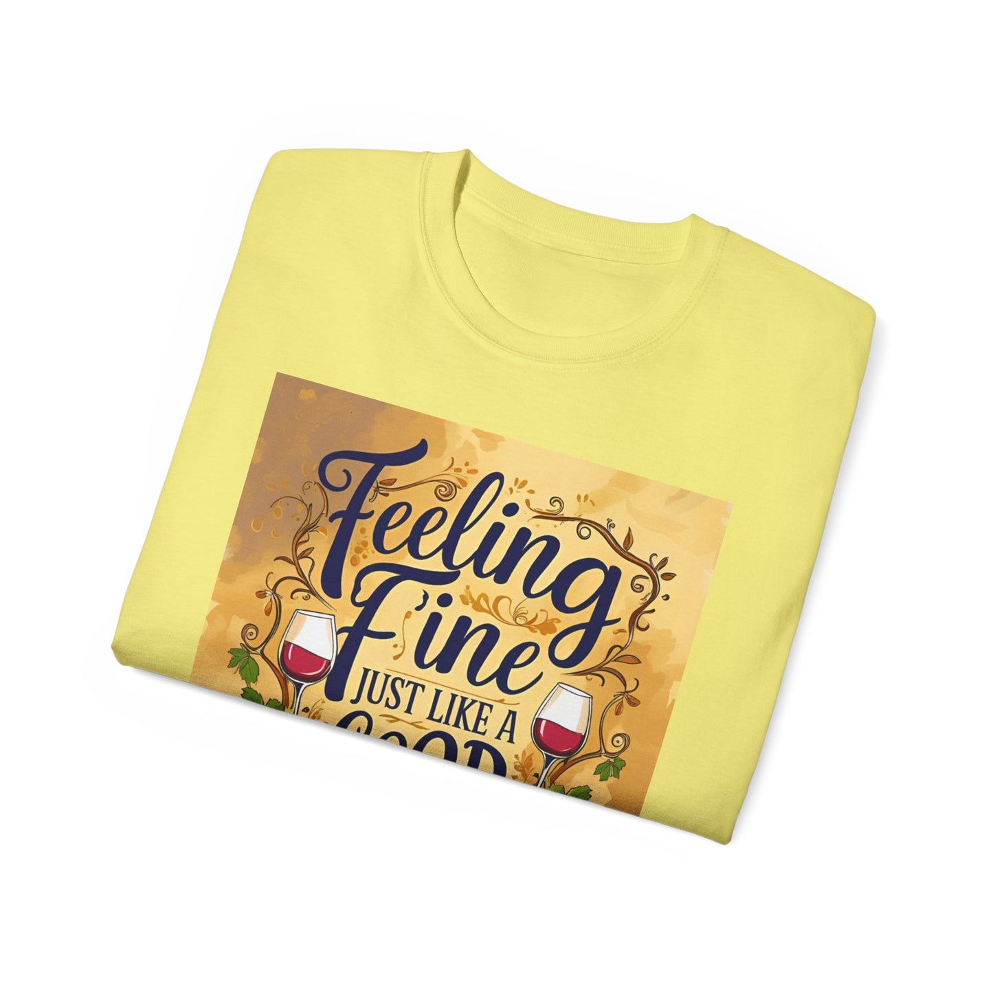 Feeling Fine Wine Unisex Tee, Wine Lover Shirt, Gift for Sommelier, Casual Wear, Funny Wine T-Shirt, Celebration Apparel