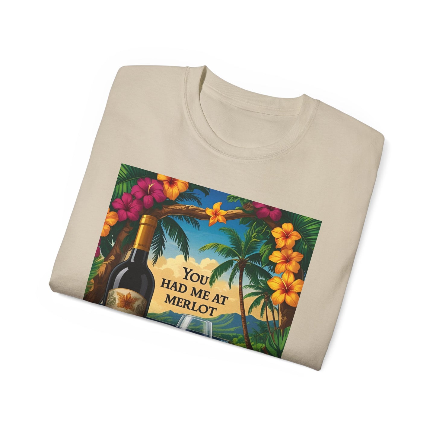 You Had Me At Merlot - Wine Lover's Paradise Tee, Perfect Gift for Wine Enthusiasts, You Had Me at Merlot Shirt, Tropical Vibe T-Shirt, Beach Party Apparel