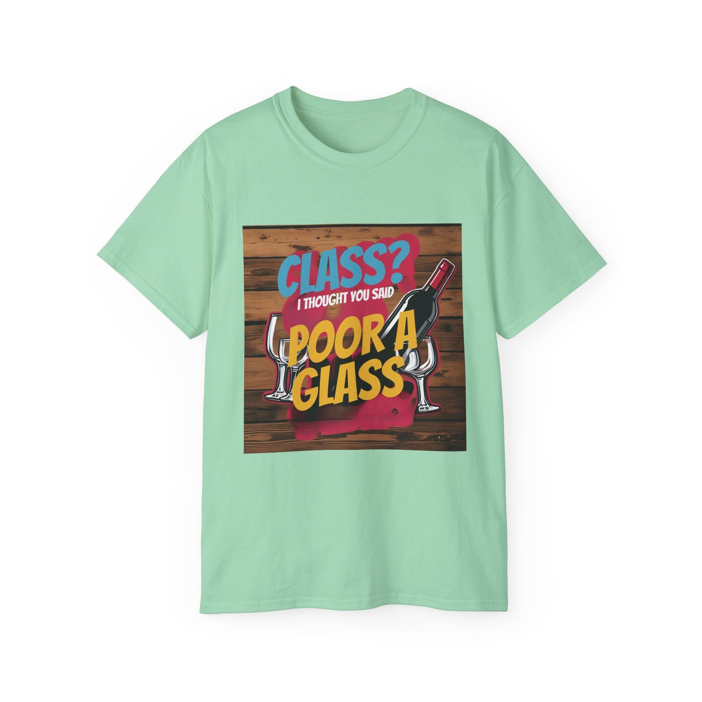 Wine Class Poor Glass - Funny Wine Lover's Tee, Gift for Wine Enthusiasts, Humor Shirt for Celebrations, Unisex T-Shirt for Parties, Casual Wear