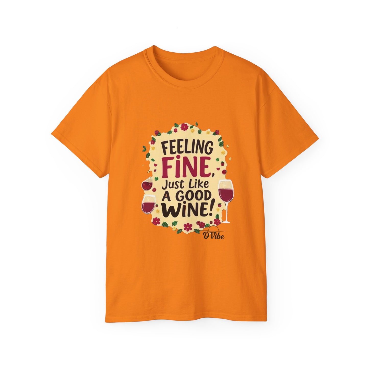 Feeling Fine Just Like A Good Wine - Vintage Unisex Tee, Wine Lover Gift, Party Shirt, Funny Graphic T-Shirt, Relaxed Fit Apparel