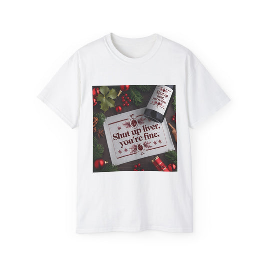 Funny Holiday Tee - Shut Up Liver, You're Fine, Unisex Cotton T-Shirt, Gift for Drink Lovers, Party Wear, Humor Shirt, Casual Top