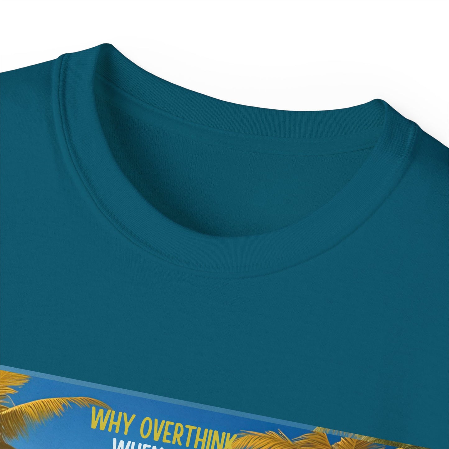 Why Overthink When You Can Just Overdrink - Tropical Paradise Tee - Relaxing Beach Vibes, Perfect for Summer, Vacations, Gifts, Parties, Casual Wear