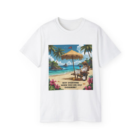 Why Overthink When You Can Overdrink - T-Shirt with Relaxing Beach Vibes, Perfect for Vacations, Summer, Gifts, Outdoor Events, Fun in the Sun - 'Why Overthink When You Can [...]