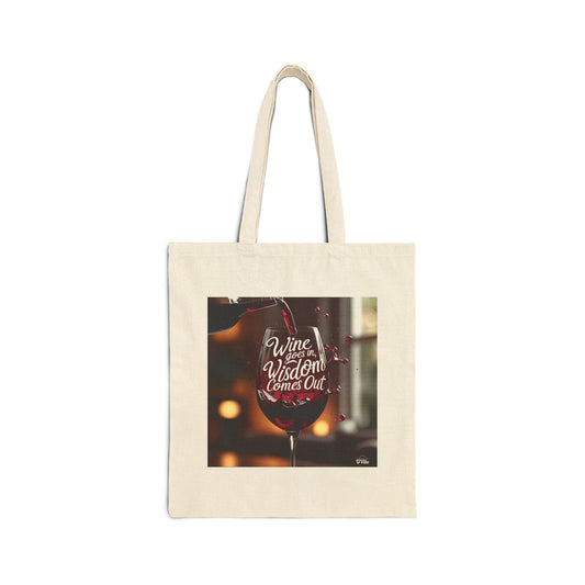 Wine Goes In Wisdom Comes Out - Wine Lover's Cotton Canvas Tote Bag, Eco-Friendly Shopping Bag, Gift for Wine Enthusiasts, Perfect for Parties, Market, or Beach