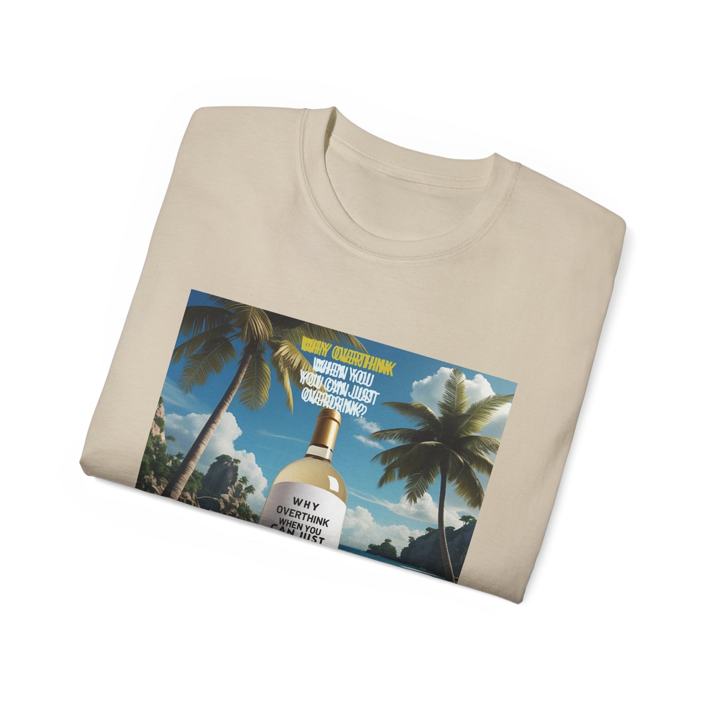 Why Overthink When You Can Just Overdrink - Tropical Vibe T-Shirt for Beach Lovers, Summer Vacation Tee, Funny Beach Graphic Shirt, Gift for Travel Enthusiasts, Relaxation Apparel