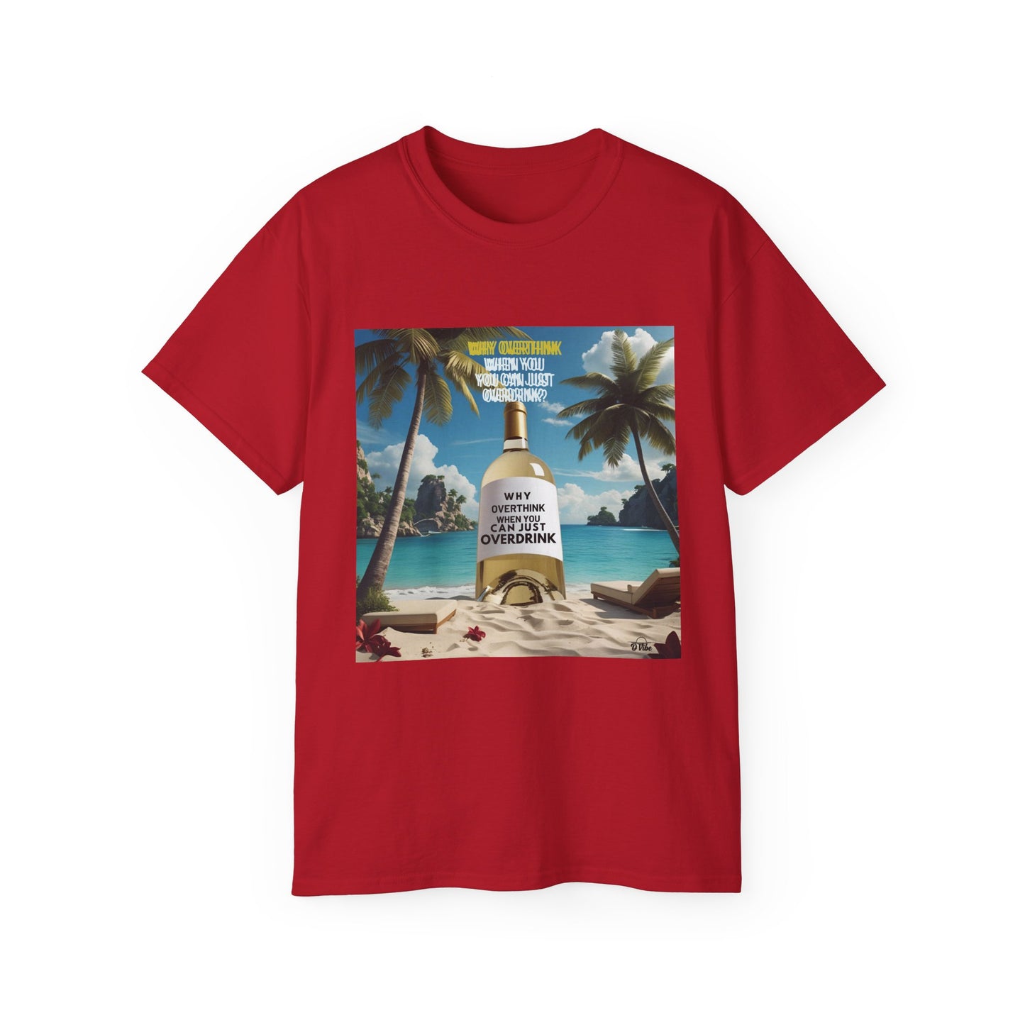 Why Overthink When You Can Just Overdrink - Tropical Vibe T-Shirt for Beach Lovers, Summer Vacation Tee, Funny Beach Graphic Shirt, Gift for Travel Enthusiasts, Relaxation Apparel