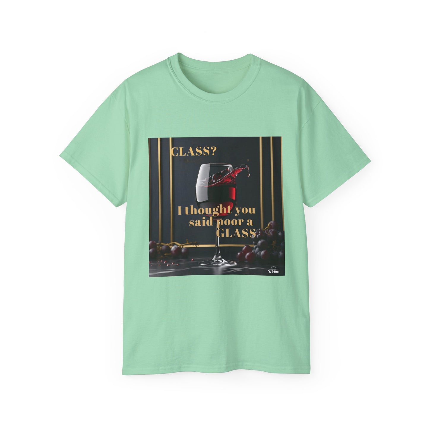 Wine Class Poor Glass - Humor Tee, Funny T-shirt for Wine Lovers, Gift for Hostess, Trendy Unisex Tee, Casual Daywear, Party Outfit