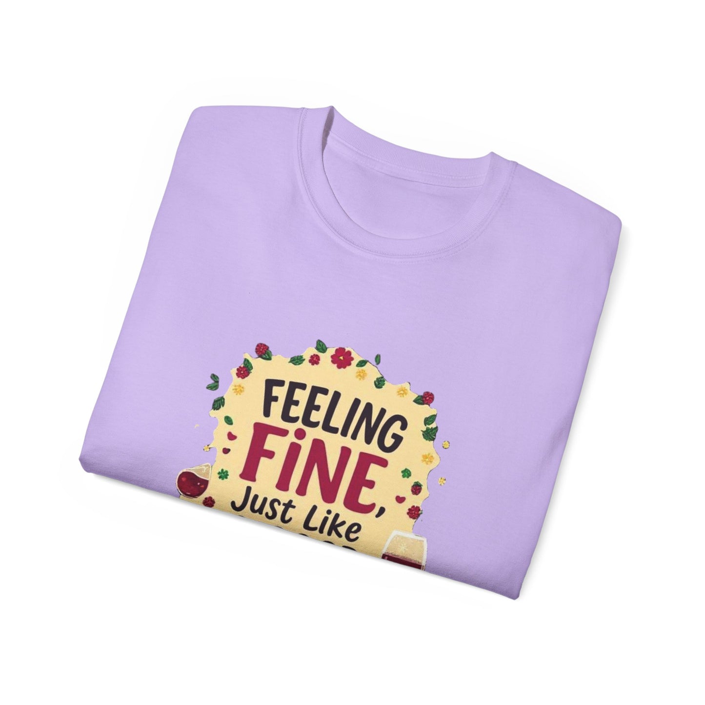 Feeling Fine Just Like A Good Wine - Vintage Unisex Tee, Wine Lover Gift, Party Shirt, Funny Graphic T-Shirt, Relaxed Fit Apparel