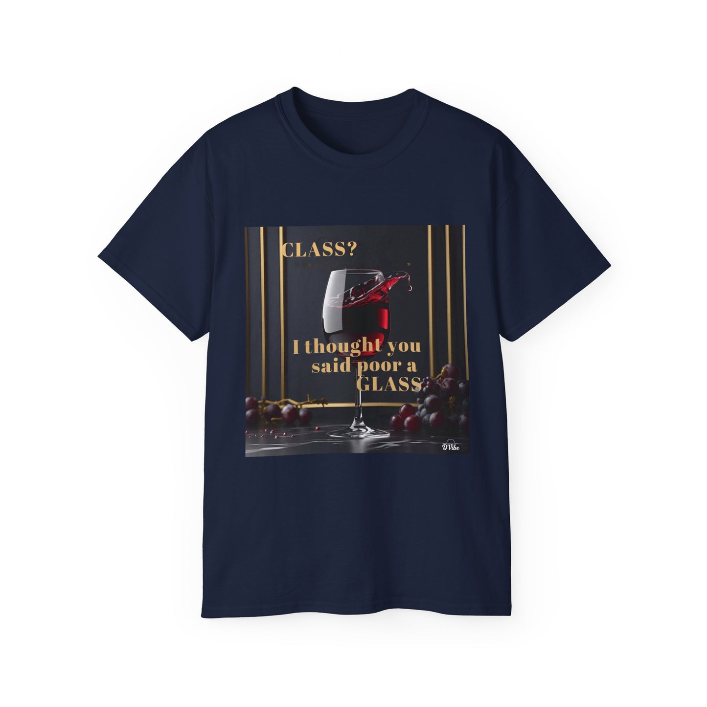 Wine Class Poor Glass - Humor Tee, Funny T-shirt for Wine Lovers, Gift for Hostess, Trendy Unisex Tee, Casual Daywear, Party Outfit