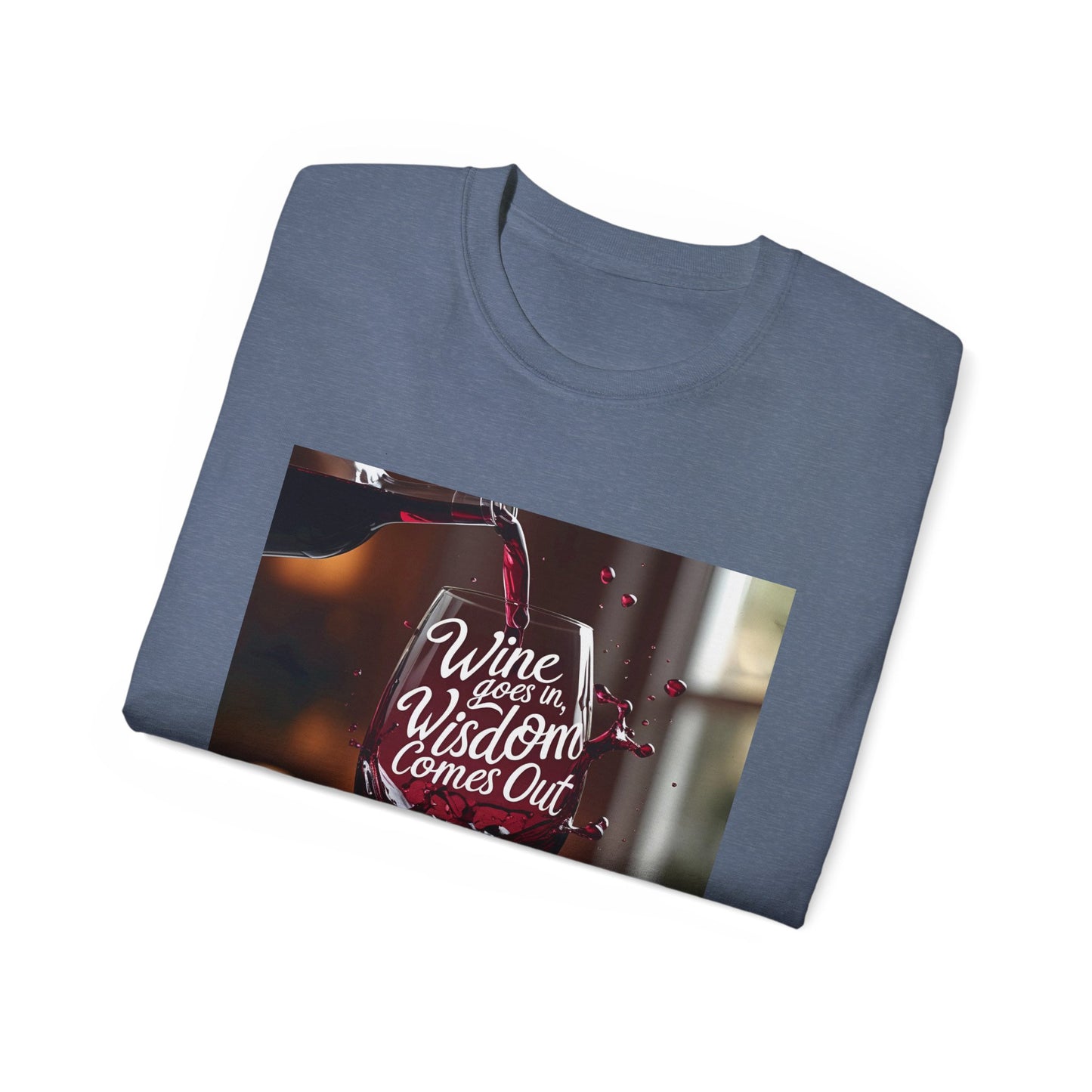 Wine Goes In Wisdom Comes Out - Wine & Wisdom Unisex Tee, Funny T-Shirt for Wine Lovers, Gift for Friends, Casual Wear, Cozy Humor Shirt