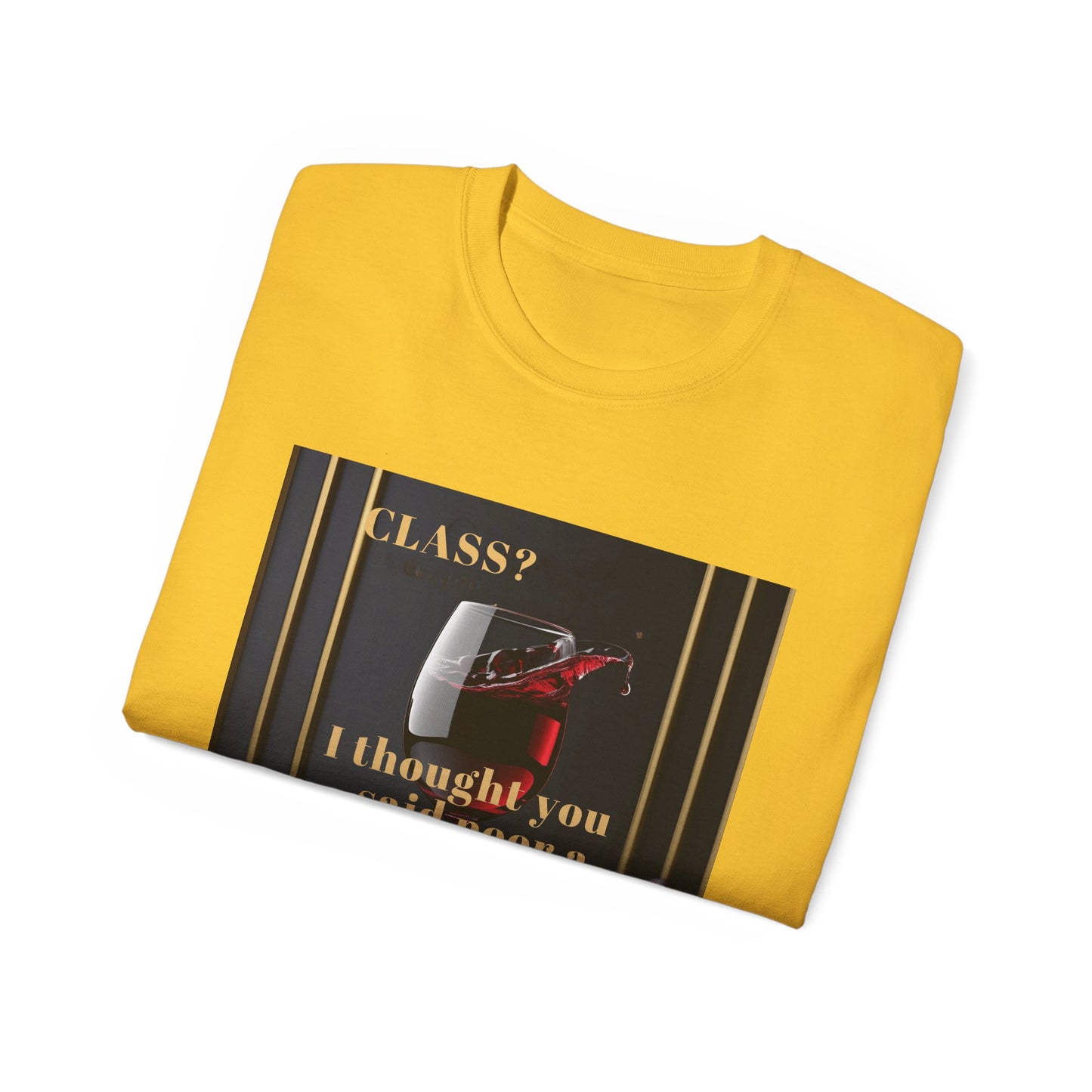 Wine Class Poor Glass - Humor Tee, Funny T-shirt for Wine Lovers, Gift for Hostess, Trendy Unisex Tee, Casual Daywear, Party Outfit
