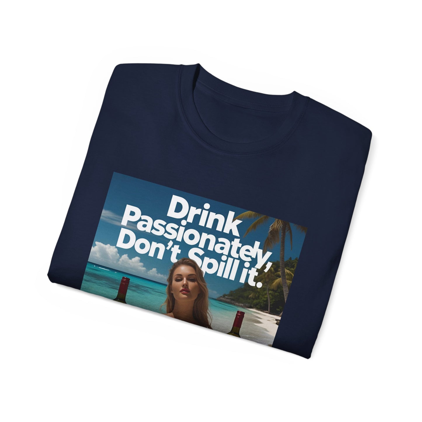Drink Passionately Tee, Funny T-Shirt, Unisex Cotton Shirt, Gift for Wine Lovers, Casual Summer Top, Beachwear