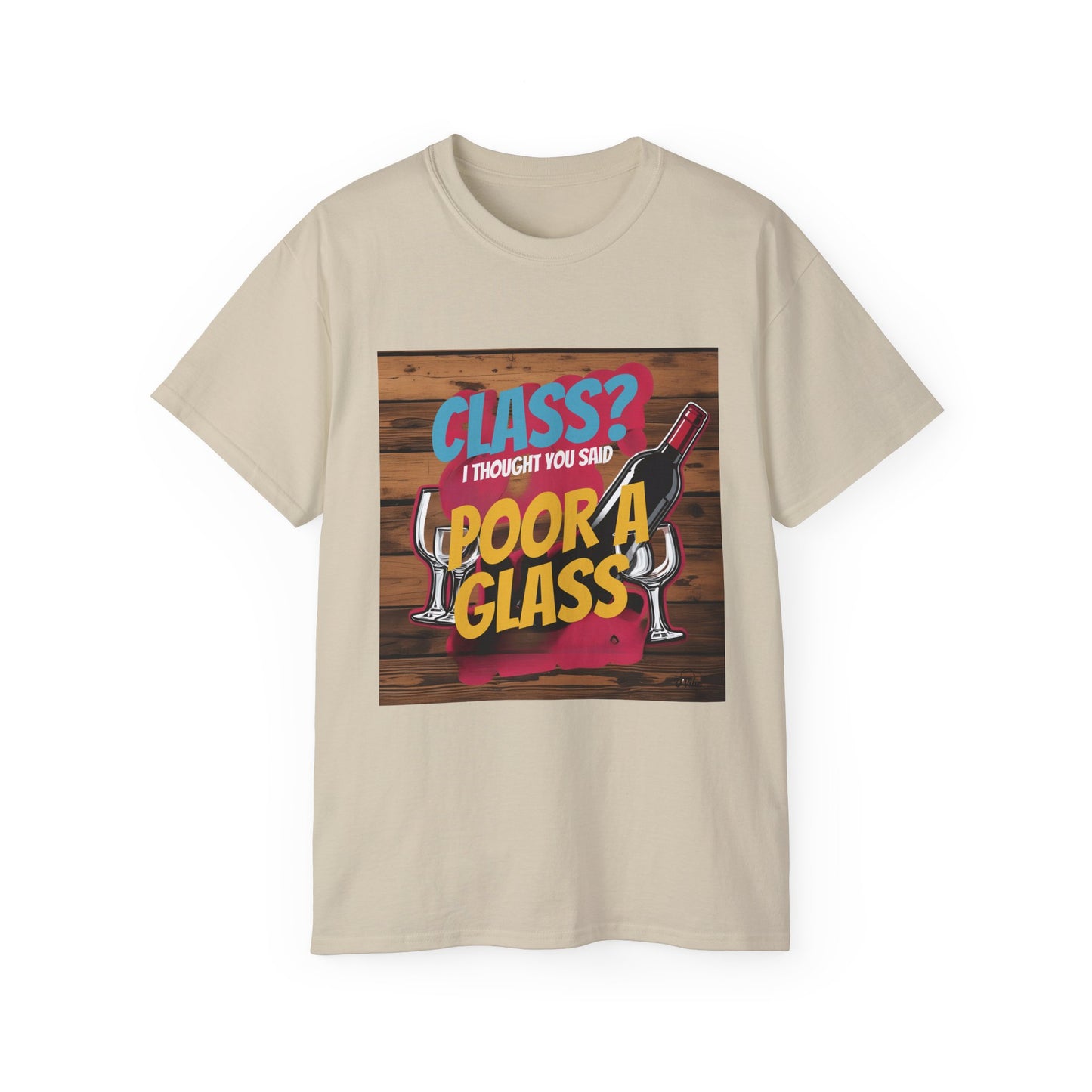 Wine Class Poor Glass - Funny Wine Lover's Tee, Gift for Wine Enthusiasts, Humor Shirt for Celebrations, Unisex T-Shirt for Parties, Casual Wear