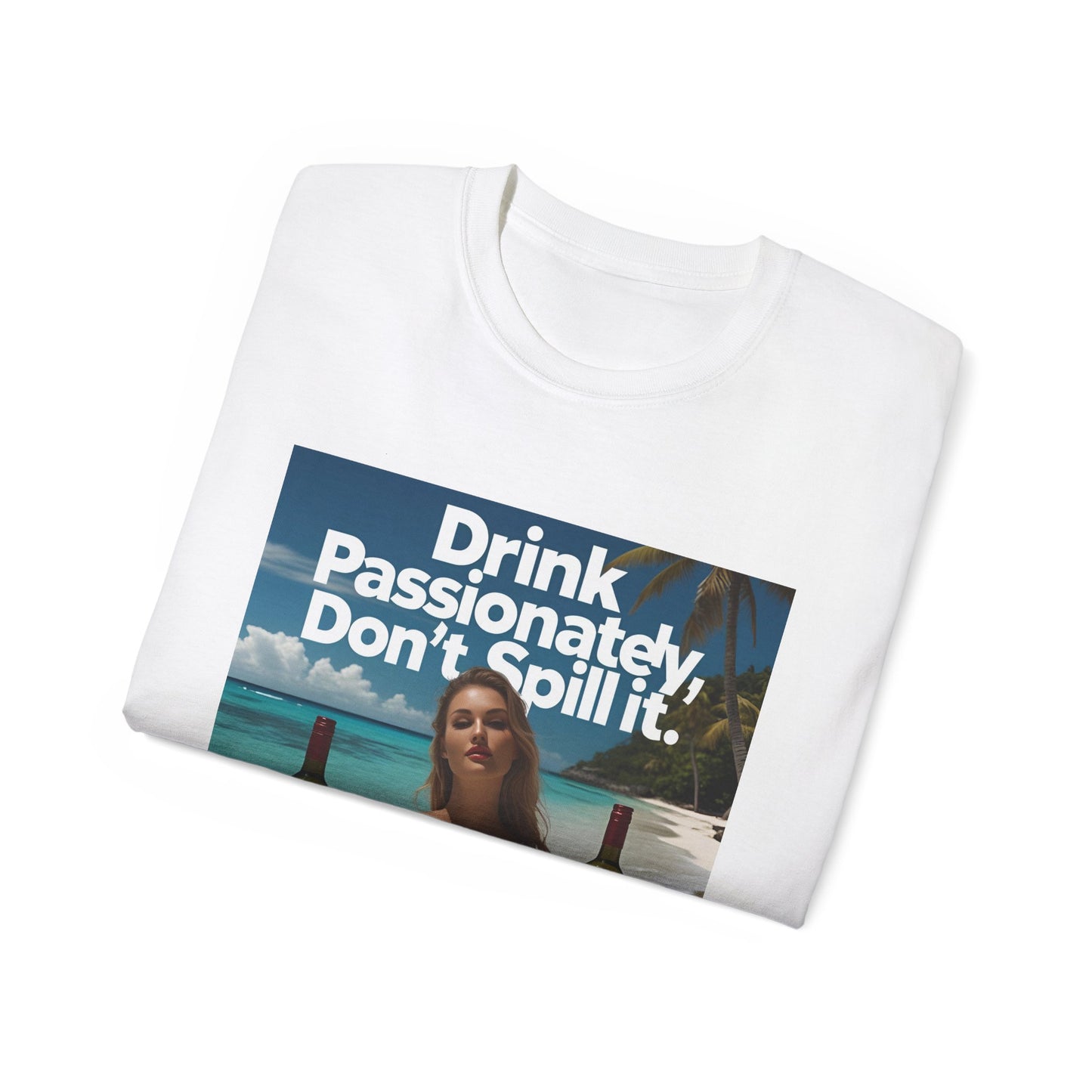 Drink Passionately Tee, Funny T-Shirt, Unisex Cotton Shirt, Gift for Wine Lovers, Casual Summer Top, Beachwear