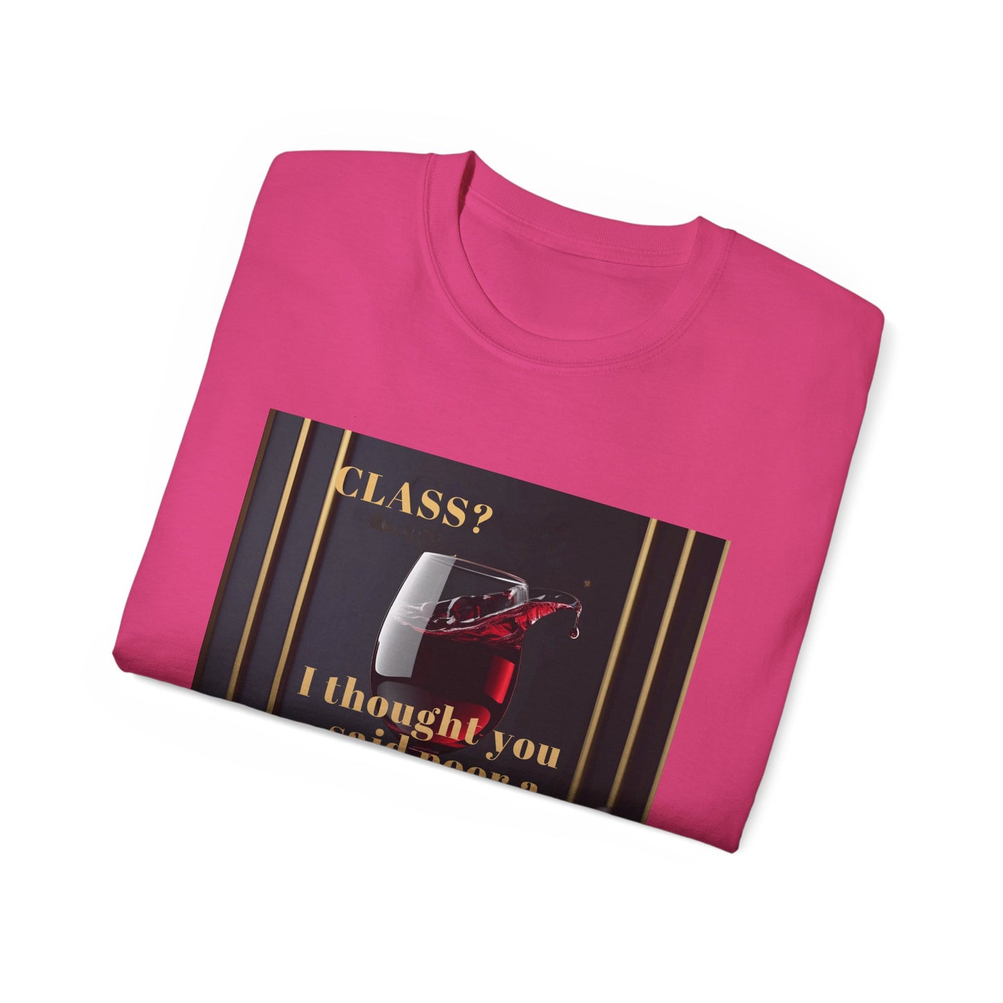 Wine Class Poor Glass - Humor Tee, Funny T-shirt for Wine Lovers, Gift for Hostess, Trendy Unisex Tee, Casual Daywear, Party Outfit