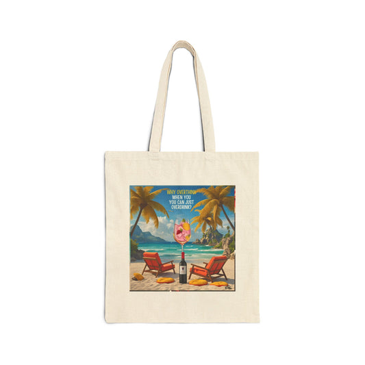 Why Overthink When You Can Just Overdrink - Wine Tropical Vibe Cotton Canvas Tote Bag - Beach Essentials, Eco-Friendly Shopping, Vacation Carryall, Personalized Gift