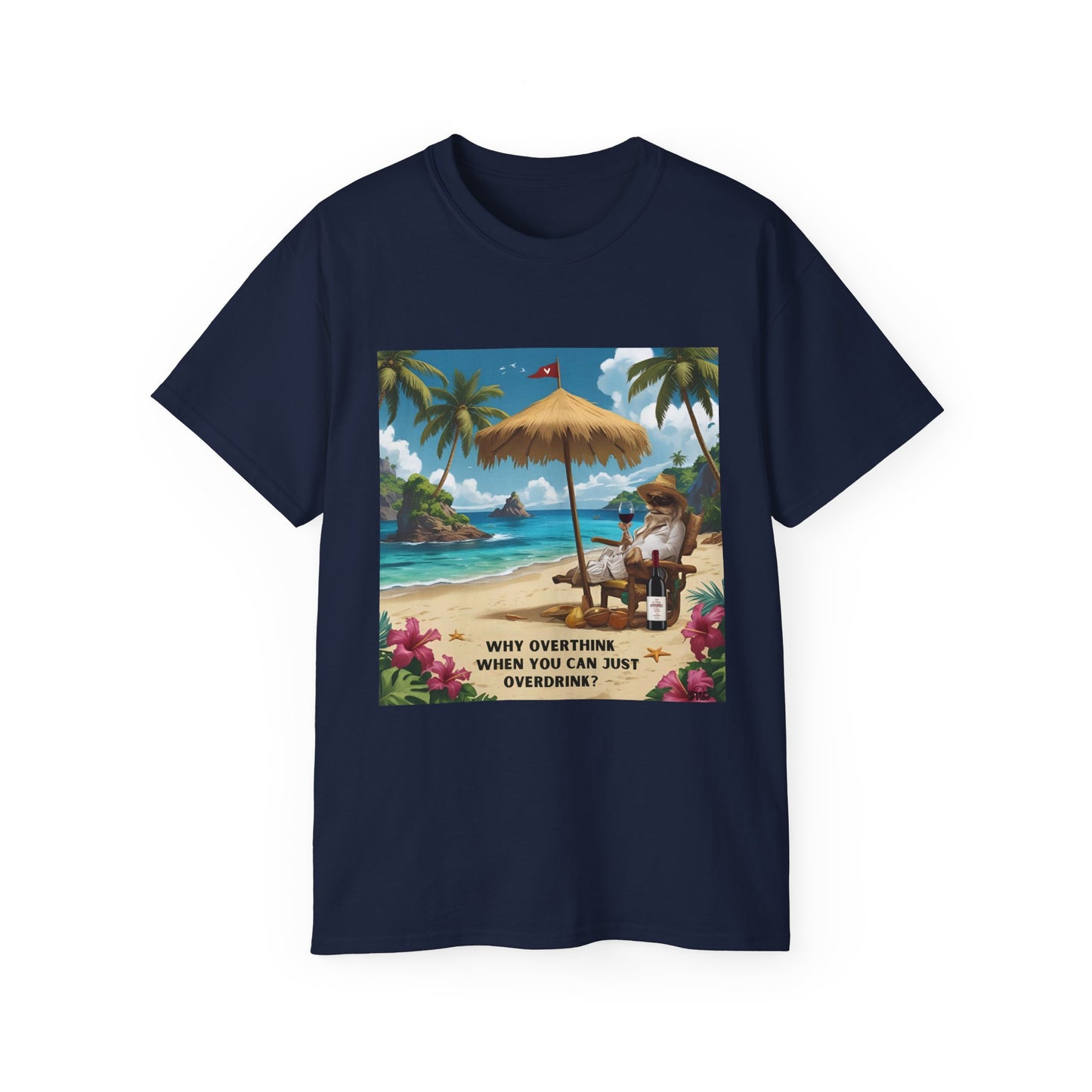 Why Overthink When You Can Overdrink - T-Shirt with Relaxing Beach Vibes, Perfect for Vacations, Summer, Gifts, Outdoor Events, Fun in the Sun - 'Why Overthink When You Can [...]