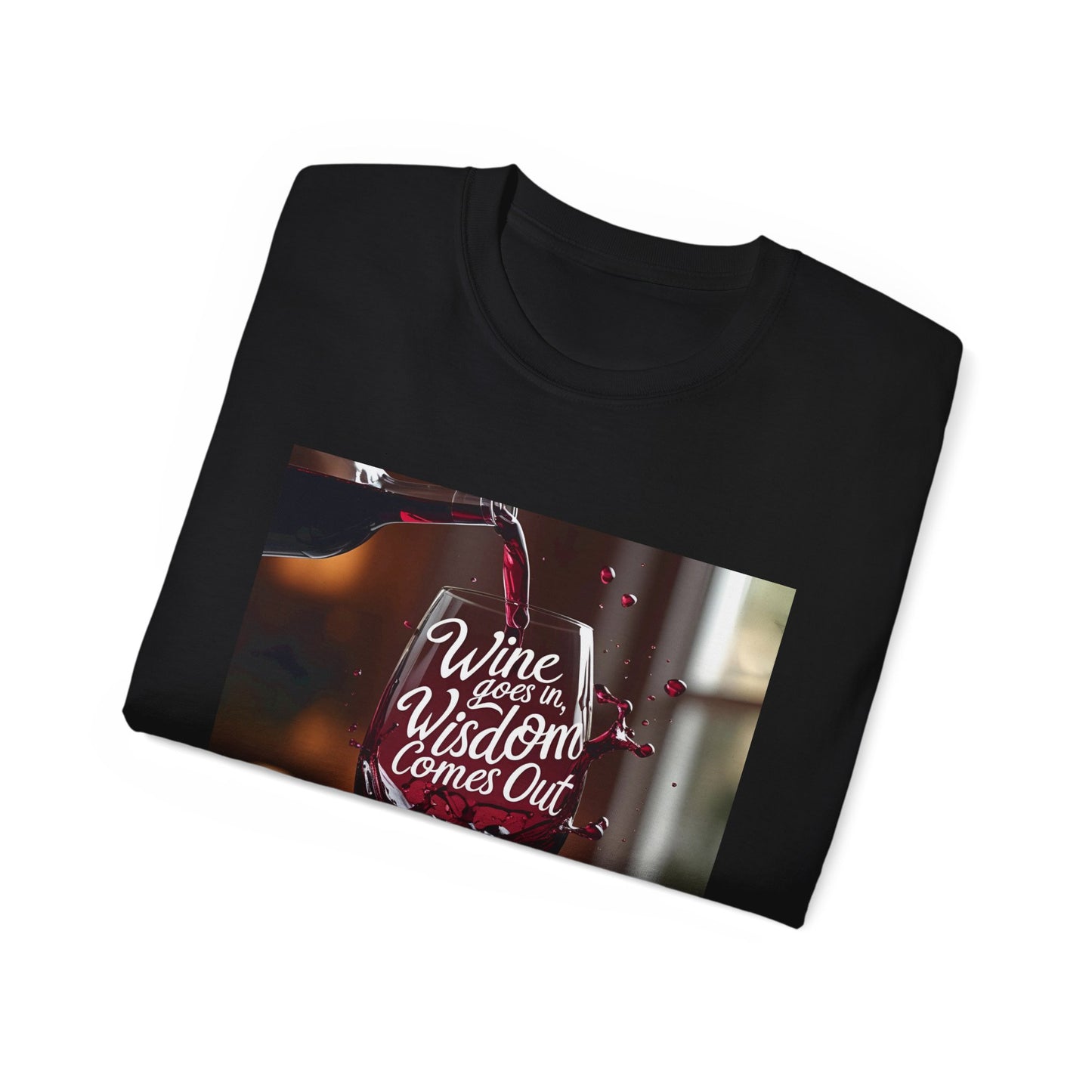 Wine Goes In Wisdom Comes Out - Wine & Wisdom Unisex Tee, Funny T-Shirt for Wine Lovers, Gift for Friends, Casual Wear, Cozy Humor Shirt