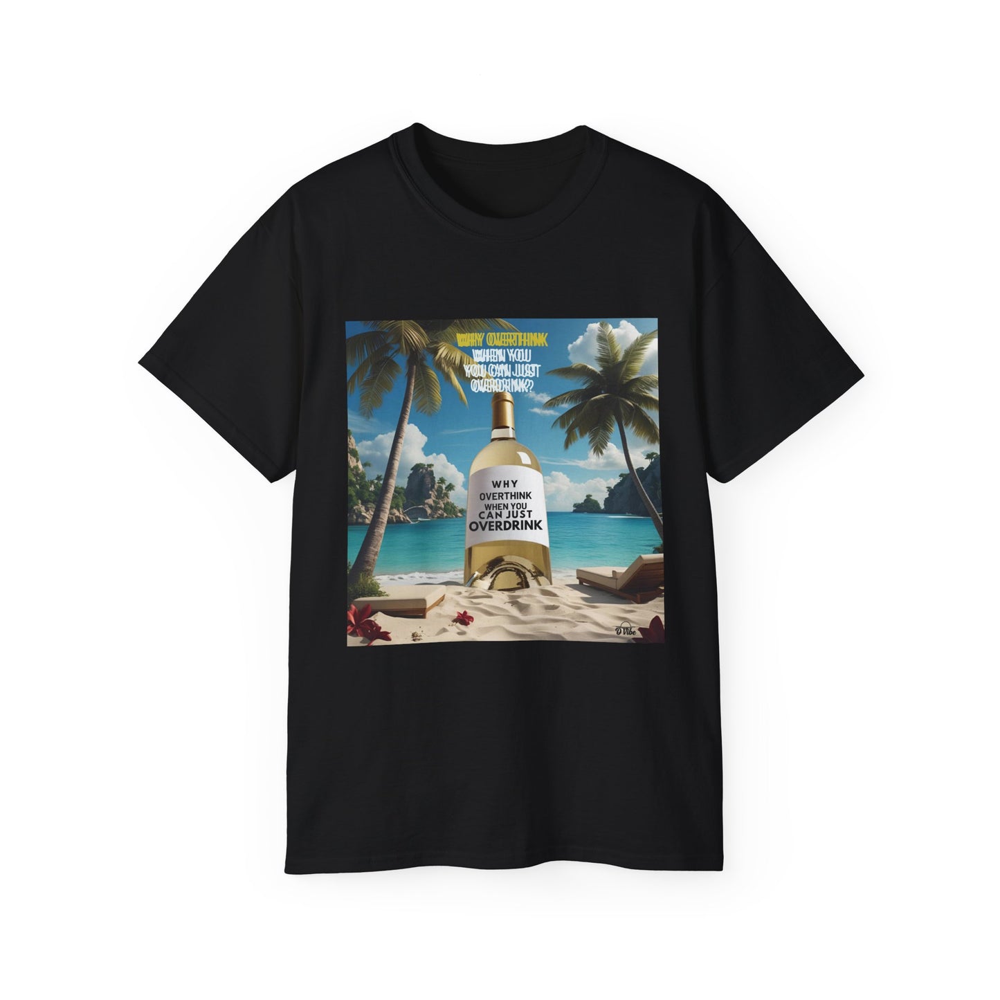 Why Overthink When You Can Just Overdrink - Tropical Vibe T-Shirt for Beach Lovers, Summer Vacation Tee, Funny Beach Graphic Shirt, Gift for Travel Enthusiasts, Relaxation Apparel